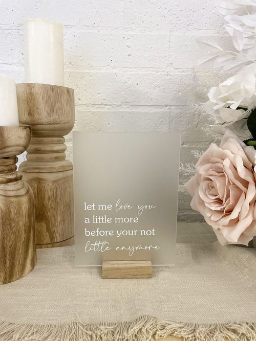 "Let Me Love You" Acrylic Quote Plaque